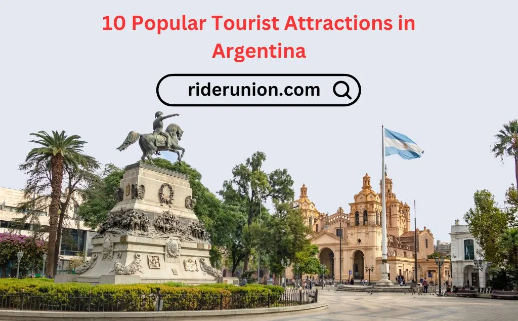 10 Popular Tourist Attractions in Argentina